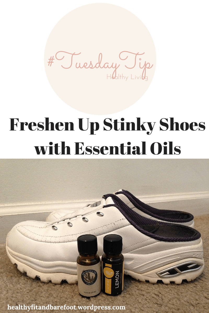 #TuesdayTip - Freshen Up Stinky Shoes with Essential Oils from Healthy, Fit & Barefoot!