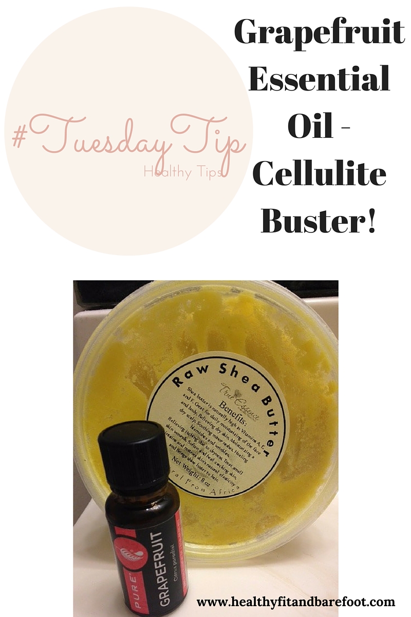#TuesdayTip - Grapefruit Essential Oil - Cellulite Buster | Healthy, Fit & Barefoot!