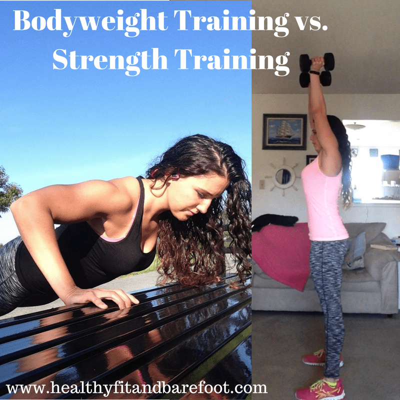 Bodyweight Training vs. Strength Training | Healthy, Fit & Barefoot!