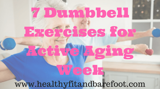 7 Dumbbell Exercises for Active Aging Week