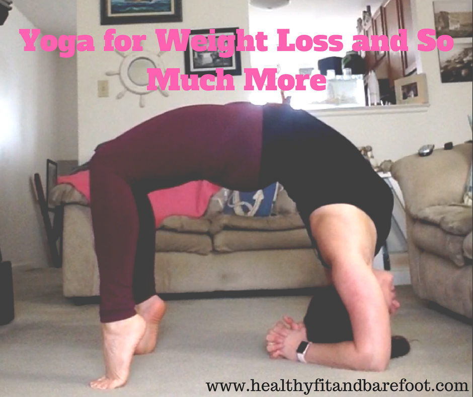 Yoga for Weight Loss and So Much More