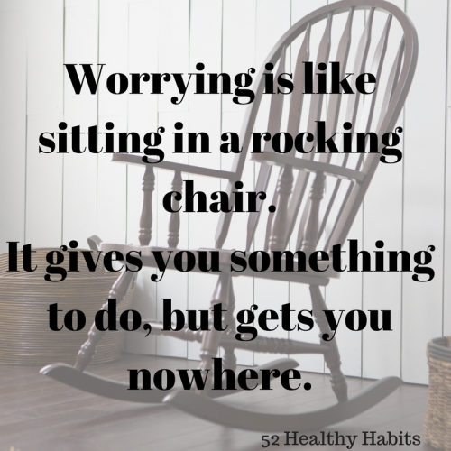 Worrying is like sitting in a rocking chair.It gives you something to do, but gets you nowhere. | Healthy, Fit & Barefoot!
